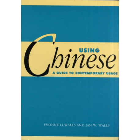 Using Chinese: A Guide to Contemporary Usage