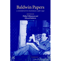 Baldwin Papers: A Conservative Statesman, 1908–1947