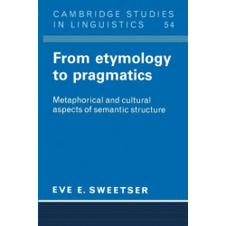 From Etymology to Pragmatics: Metaphorical and Cultural Aspects of Semantic Structure