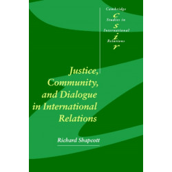 Justice, Community and Dialogue in International Relations