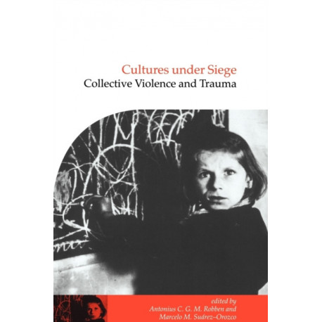 Cultures under Siege: Collective Violence and Trauma
