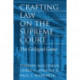 Crafting Law on the Supreme Court: The Collegial Game