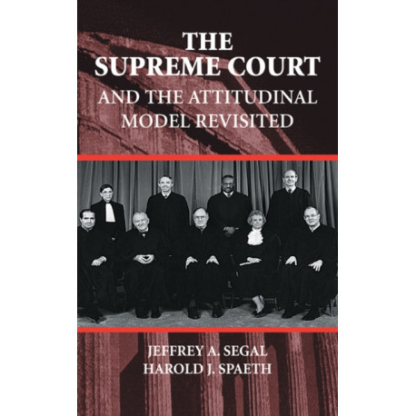 The Supreme Court and the Attitudinal Model Revisited