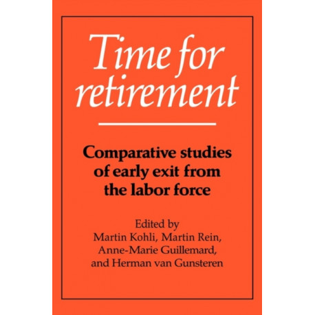 Time for Retirement: Comparative Studies of Early Exit from the Labor Force