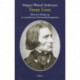 Franz Liszt: Klaverets Konge og en revolutionært fornyende komponist