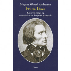 Franz Liszt: Klaverets Konge og en revolutionært fornyende komponist
