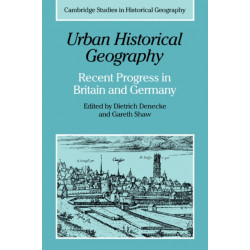 Urban Historical Geography: Recent Progress in Britain and Germany