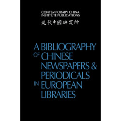 A Bibliography of Chinese Newspapers and Periodicals in European Libraries