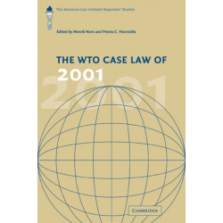 The WTO Case Law of 2001: The American Law Institute Reporters' Studies