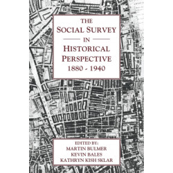 The Social Survey in Historical Perspective, 1880–1940