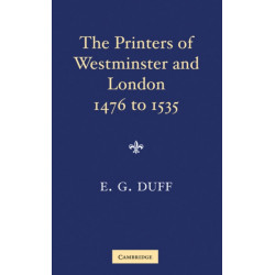 The Printers, Stationers and Bookbinders of Westminster and London from 1476 to 1535