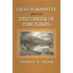 Gideon Mantell and the Discovery of Dinosaurs