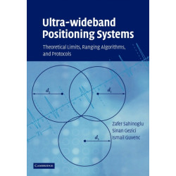 Ultra-wideband Positioning Systems: Theoretical Limits, Ranging Algorithms, and Protocols