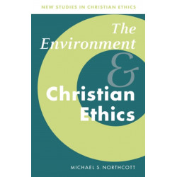 The Environment and Christian Ethics