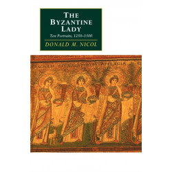 The Byzantine Lady: Ten Portraits, 1250–1500