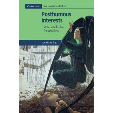 Posthumous Interests: Legal and Ethical Perspectives