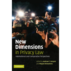 New Dimensions in Privacy Law: International and Comparative Perspectives