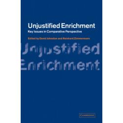 Unjustified Enrichment: Key Issues in Comparative Perspective