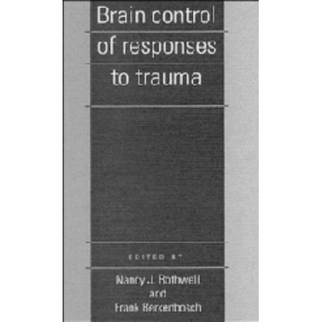 Brain Control of Responses to Trauma