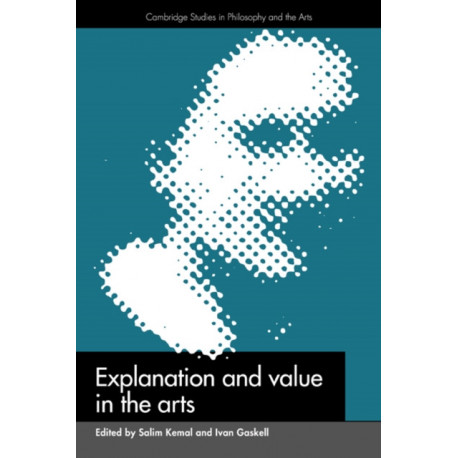 Explanation and Value in the Arts
