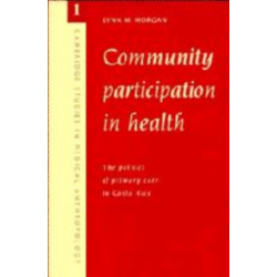 Community Participation in Health: The Politics of Primary Care in Costa Rica