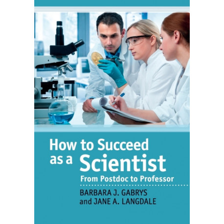 How to Succeed as a Scientist: From Postdoc to Professor