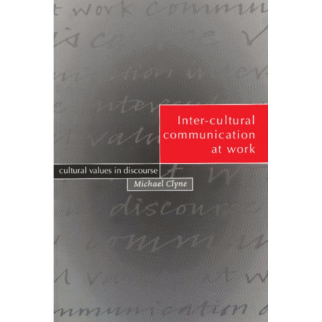 Inter-cultural Communication at Work: Cultural Values in Discourse
