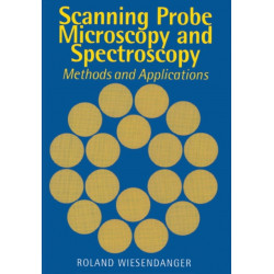 Scanning Probe Microscopy and Spectroscopy: Methods and Applications