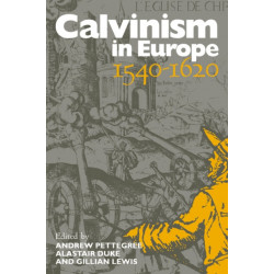 Calvinism in Europe, 1540–1620