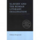 Slavery and the Roman Literary Imagination