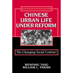 Chinese Urban Life under Reform: The Changing Social Contract