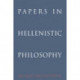 Papers in Hellenistic Philosophy