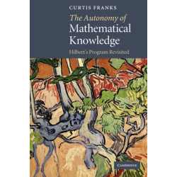 The Autonomy of Mathematical Knowledge: Hilbert's Program Revisited