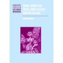 Crime, Gender and Social Order in Early Modern England