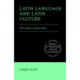 Latin Language and Latin Culture: From Ancient to Modern Times