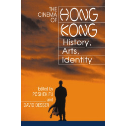 The Cinema of Hong Kong: History, Arts, Identity