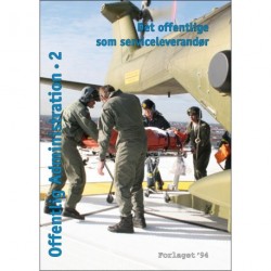 Offentlig Administration - Det offentlige som serviceleverandør (Bind 2)