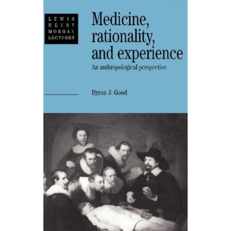 Medicine, Rationality and Experience: An Anthropological Perspective