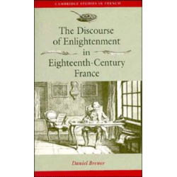 The Discourse of Enlightenment in Eighteenth-Century France: Diderot and the Art of Philosophizing