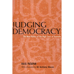 Judging Democracy: The New Politics of the High Court of Australia