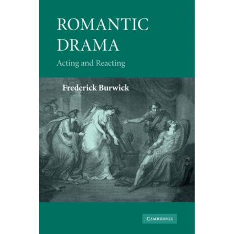 Romantic Drama: Acting and Reacting