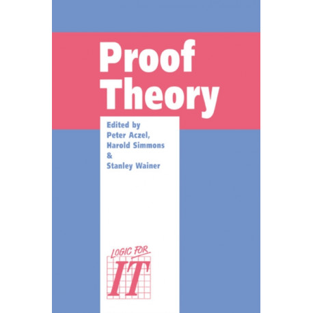 Proof Theory: A selection of papers from the Leeds Proof Theory Programme 1990