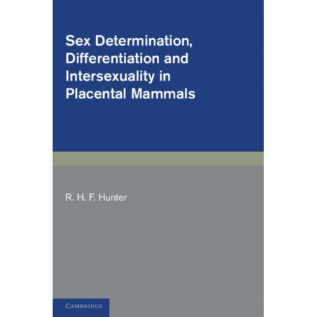 Sex Determination, Differentiation and Intersexuality in Placental Mammals