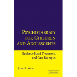 Psychotherapy for Children and Adolescents: Evidence-Based Treatments and Case Examples
