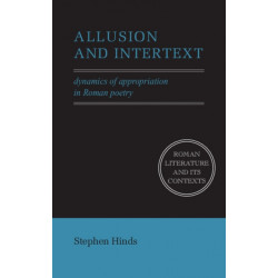 Allusion and Intertext: Dynamics of Appropriation in Roman Poetry