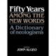 Fifty Years among the New Words: A Dictionary of Neologisms 1941–1991