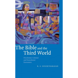 The Bible and the Third World: Precolonial, Colonial and Postcolonial Encounters