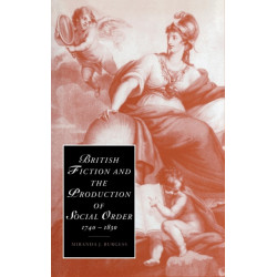 British Fiction and the Production of Social Order, 1740–1830