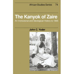 The Kanyok of Zaire: An Institutional and Ideological History to 1895