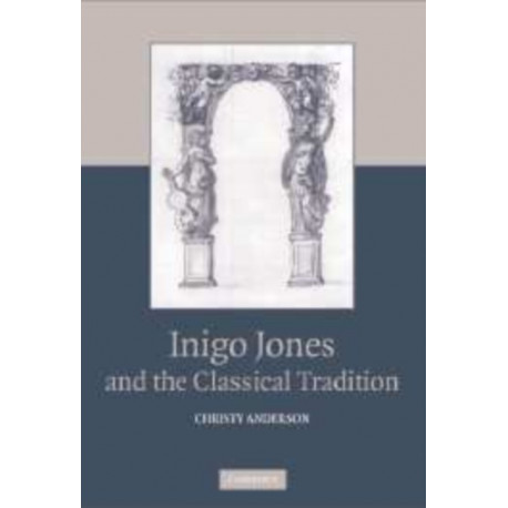 Inigo Jones and the Classical Tradition